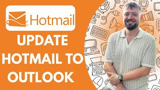 How to Update Hotmail to Outlook (Full 2025 Guide)