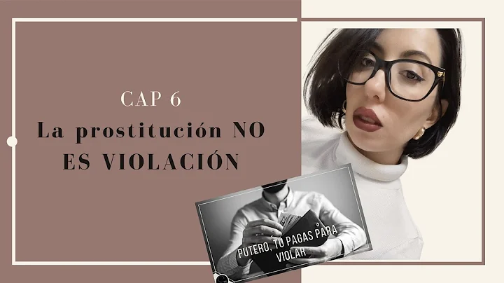 CAP. 6 ES LA PROSTITUCIN UNA FORMA DE VIOLACIN?