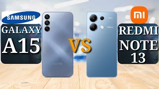 Samsung Galaxy A15 vs Redmi Note 13 | Full Comparison