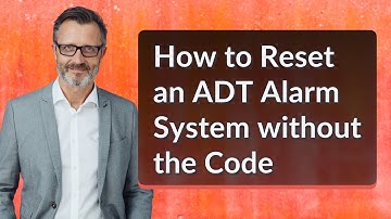 How to Reset an ADT Alarm System without the Code