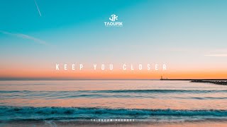 Taoufik - Keep You Closer (Offical video)