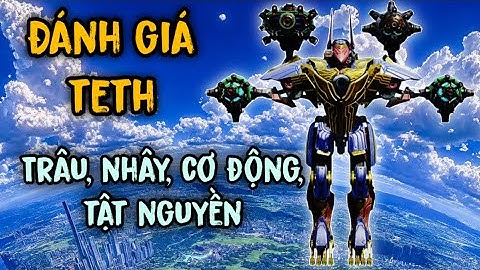 War Robots - Review Teth - Bị thịt hút dame !! Top tanker bố đời