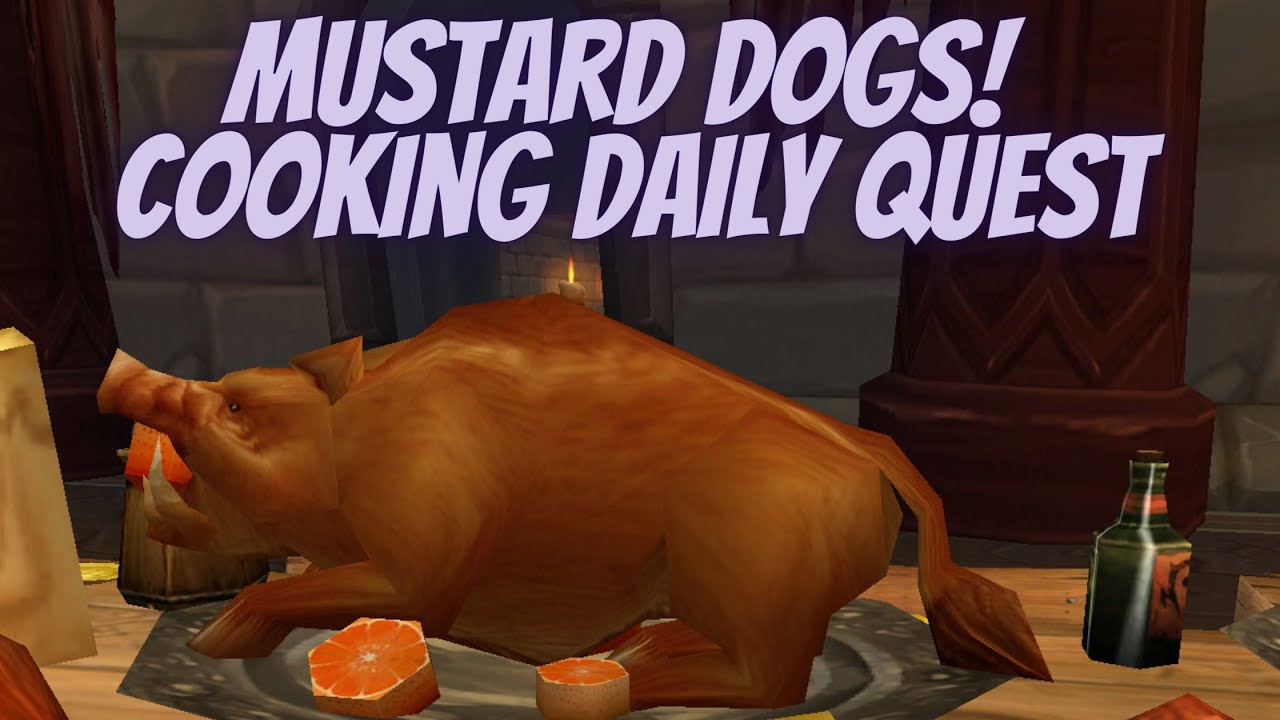 Mustard Dogs! Cooking Daily Quest World of Warcraft Wrath of the Lich