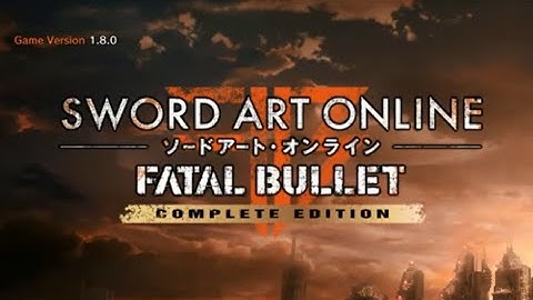 Sword Art Online: Fatal Bullet (PS4) Demo Part 1 of 4