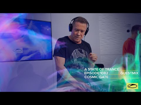Cosmic Gate - A State Of Trance Episode 1082 Guest Mix