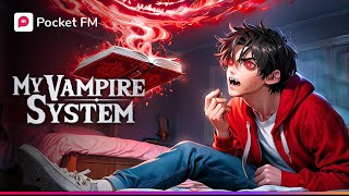 My Vampire System | Mega Episode | This 'Stupid' Gift Made Me A Vampire | Pocket FM