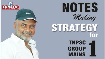 TNPSC GROUP-I MAINS | NOTE MAKING STRATEGY | Suresh IAS Academy