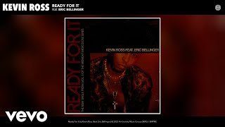 Video thumbnail of "Kevin Ross - Ready For It (Official Audio) ft. Eric Bellinger"