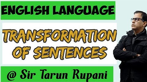 Rules for Transformation of Sentences | ICSE Class 10 | @sirtarunrupani