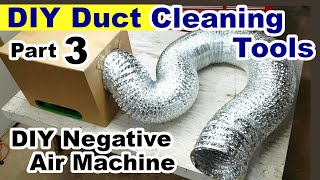 DIY Air Duct Cleaning Tools, part 3  Making a Negative Air Machine for Duct Cleaning / Duct Vacuum