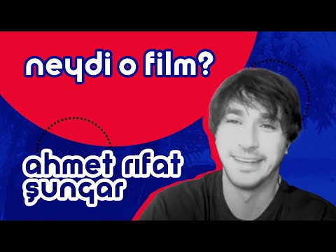 Ahmet Rıfat Şungar | Neydi O Film? #22
