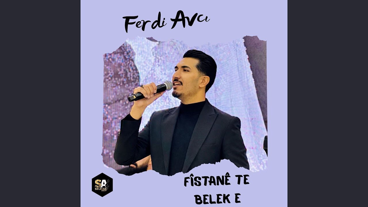 Fîstane Te Belek e auf YouTube ansehen Fîstane Te Belek e auf YouTube ansehen