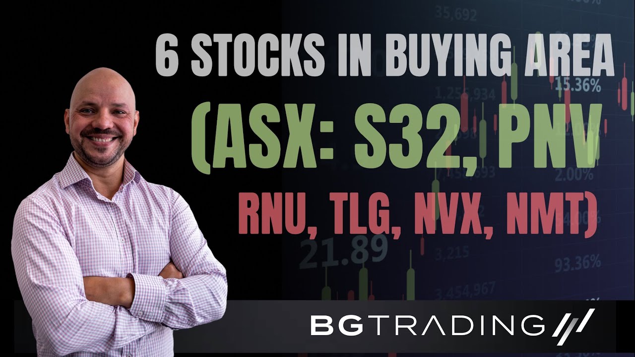 (ASX: S32, PNV, RNU, TLG, NVX, NMT) | STOCKS TRADING AT BUYING AREA WHICH ONES IS A BUY?