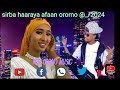 New oromo music sirba haaraya afaan oromoo 2024