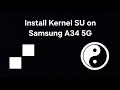 Installation of Kernel SU Next on Samsung | Complete Guide | Samsung A34 5G