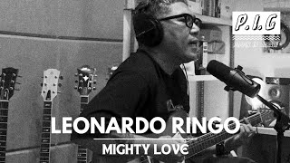 Leonardo Ringo - Mighty Love (live for P.I.G)