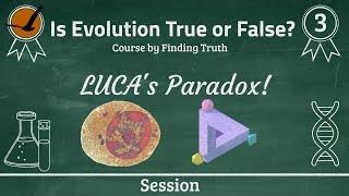 LUCA's Paradox | #EvolutionCourse  Session 3
