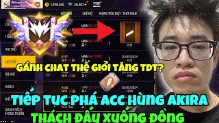 (FREE FIRE) TIẾP TỤC PHÁ ACC HÙNG AKIRA TỪ CAO THỦ XUỐNG ĐỒNG VÀ CÁI KẾT?