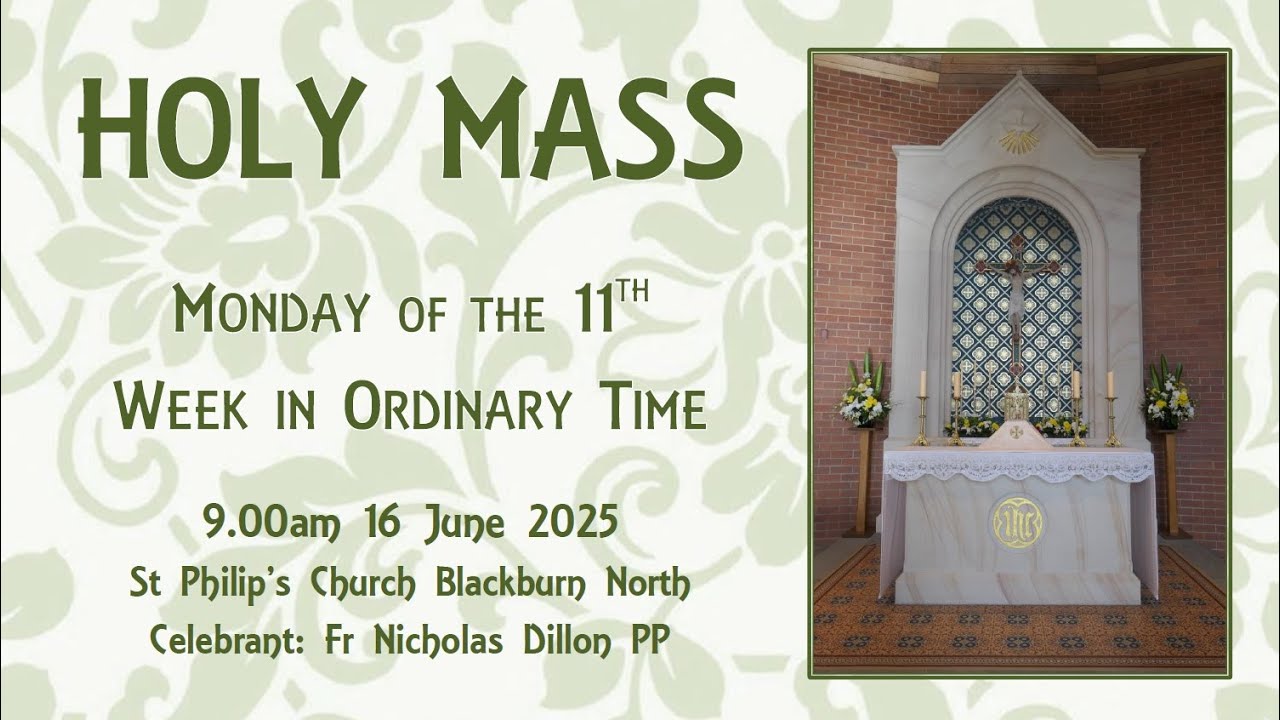 Holy Mass - Monday of the Eleventh Week in Ordinary Time 16 June 2025 ...