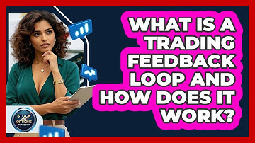 What Is A Trading Feedback Loop And How Does It Work? - Stock and Options Playbook