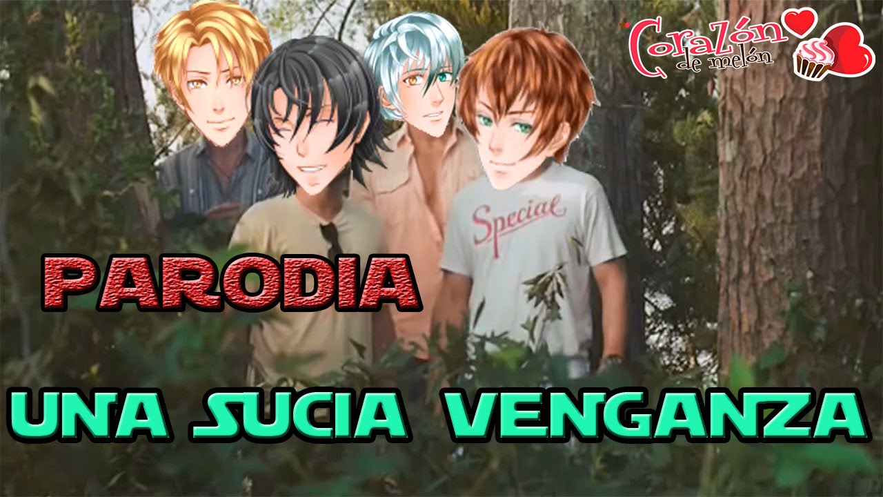 Parodia | Una sucia Venganza | Corazón de Melón
