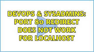 Famous DevOps & SysAdmins: Port 80 redirect does not work for localhost Profile