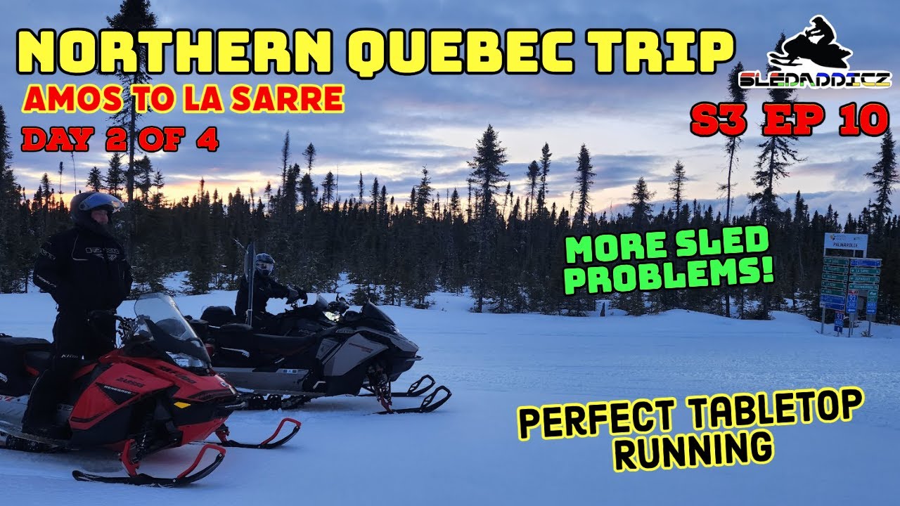 Two Bad Solenoids?! | 23' Quebec Snowmobile Trip Day 2 | Amos to La Sarre | Table Top Perfect Trails