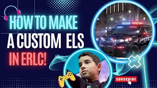 HOW TO MAKE A CUSTOM ELS IN ERLC