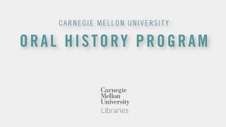 Introduction to the CMU Oral History Program