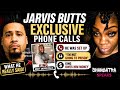 NEW CALLS: JARVIS BUTTS SAY &ldquo;I WAS SET UP...NOT GOING TO PRISON&rdquo;|WHERE IS KING?| Na&rsquo;Ziyah Harris