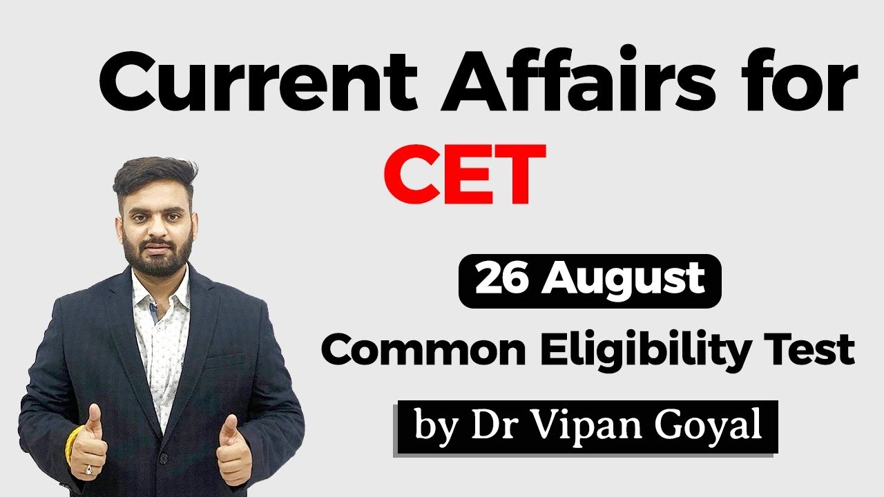26 August 2020 Current Affairs for CET Common Eligibility Test by Dr Vipan Goyal Study IQ 