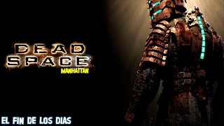 Dead Space / El Fin de los Días / Directo 3