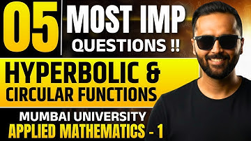 Applied Mathematics-1 | Hyperbolic & Circular Functions | Mumbai University | Most Imp Questions
