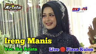 Ireng Manis || Voc. Ika Arista || New Arista Music || Banjarnegara || Live 🔴 Piasa Kulon