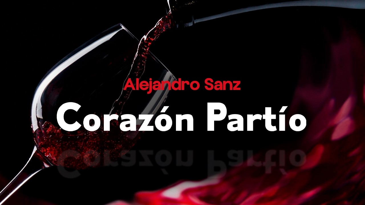 alejandro sanz - CORAZÓN PARTÍO (letra)