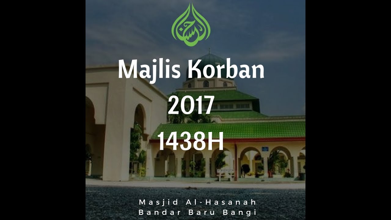 MAJLIS KORBAN MASJID AL HASANAH (BDR BARU BANGI) 2017 ...