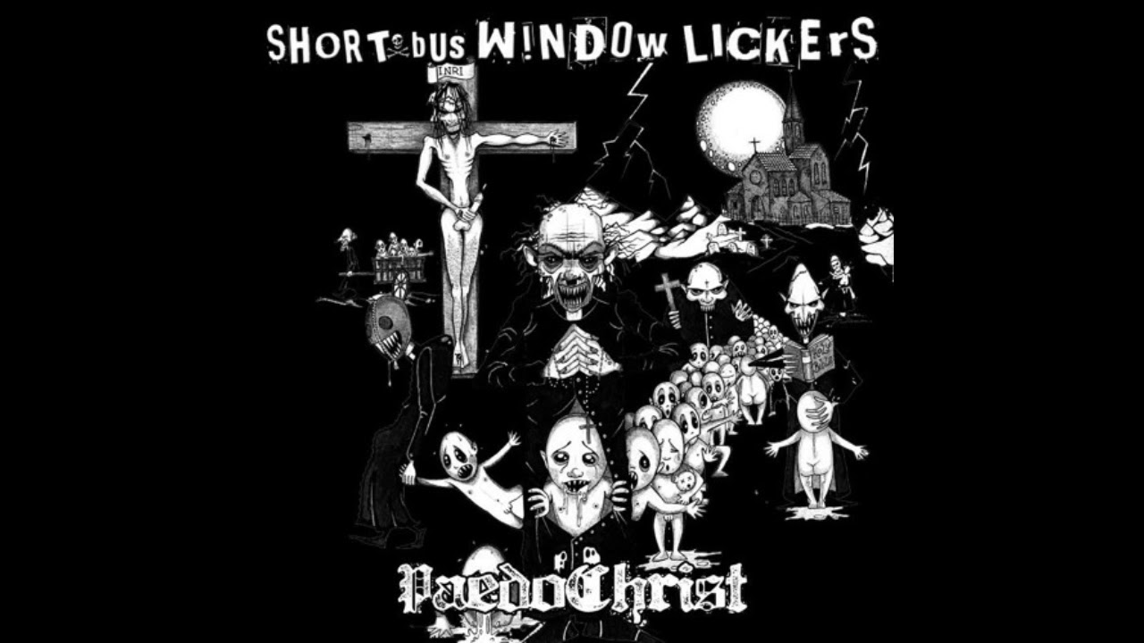 Short Bus Window Lickers - PaedoChrist (unreleased)