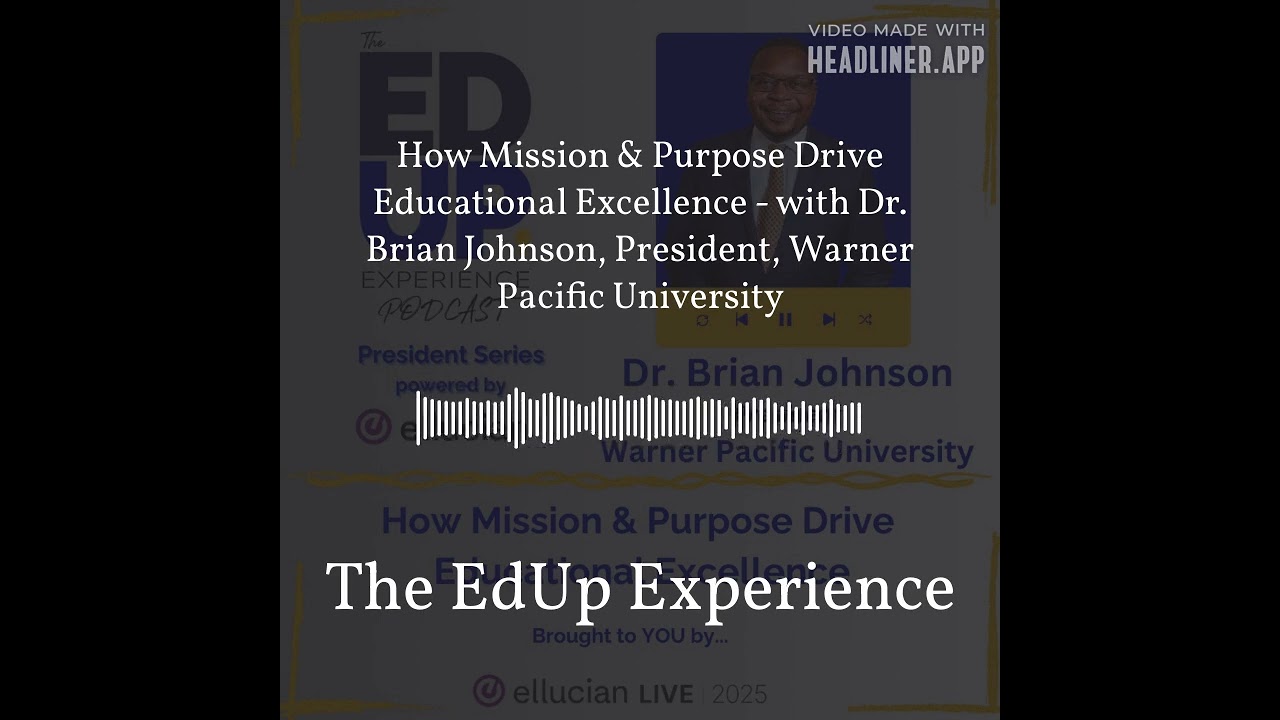 How Mission & Purpose Drive Educational Excellence - with Dr. Brian Johnson⁠, President, ⁠Warner...
