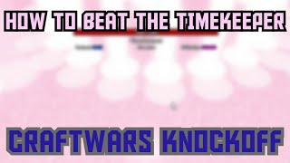How to beat the Timekeeper (Tutorial) | Craftwars Knockoff
