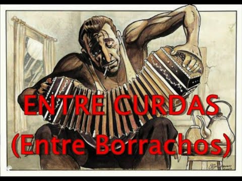 Entre Curdas   (Milonga porteña)