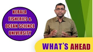 What's Ahead | Kerala University of Fisheries and Ocean Studies (kufos) | career guidance part 05