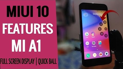 MIUI 10 Features On Mi A1