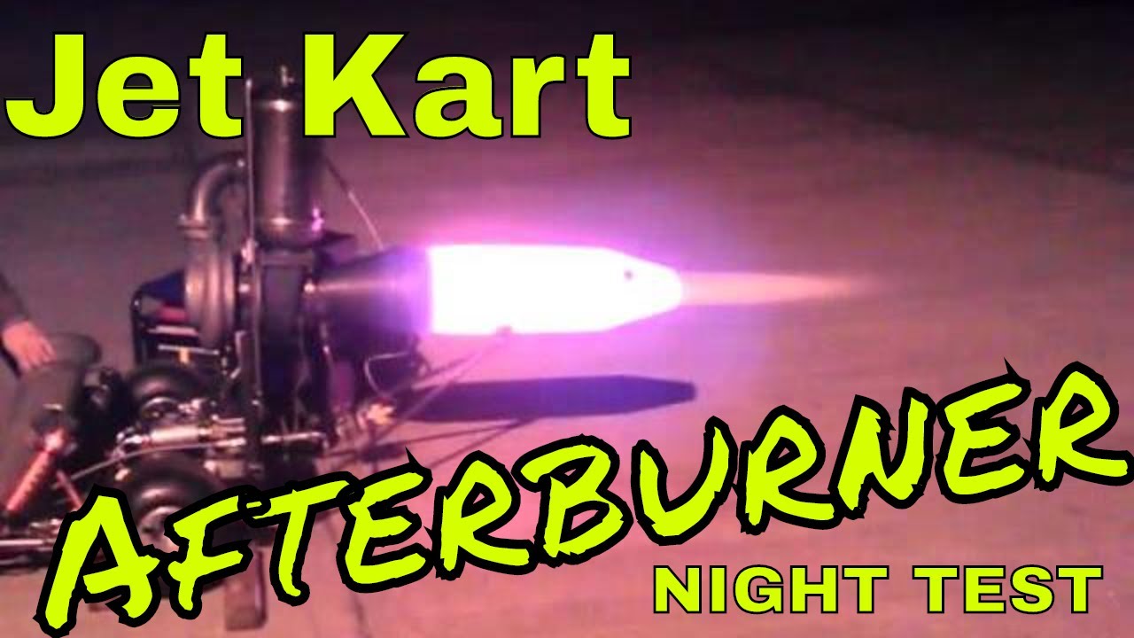 Jet Engine Kart Afterburner Test DIY Gasturbine engine - YouTube