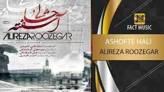 Alireza Roozegar - Ashofte Hali - ( علیرضا روزگار - آشفته حالی )