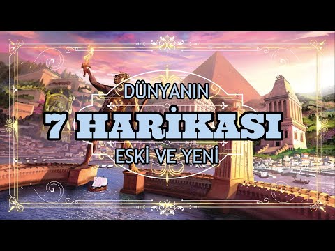 Dünyanın ESKİ ve YENİ 7 HARİKASI 🌎🏛️🌄