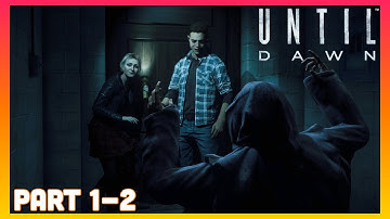 Until Dawn Part 1-2 | First Time Playing | Gameplay / Walkthrough (PS4)