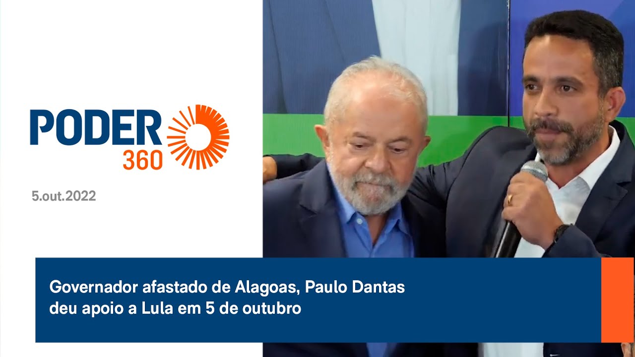 Governador afastado de Alagoas, Paulo Dantas deu apoio a Lula em 5 de outubro