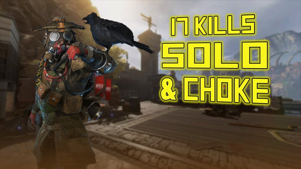 17KILLS SOLO & CHOKE! APEX LEGENDS YouTube