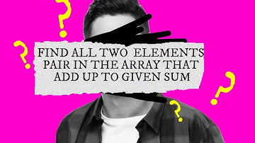 Algorithms in Swift: Find all two  elements pair in the array that add up to given sum