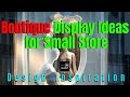 Boutique Display Ideas for Small Store